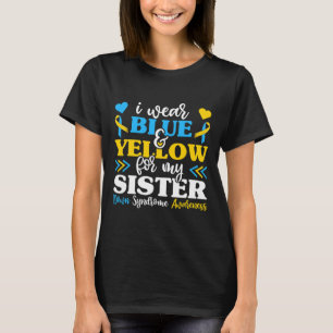 I Wear Blue Yellow For My Sister Down Syndrome Bro T-Shirt
