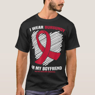 I Wear Burdy For My Boyfriend Multiple Myeloma Awa T-Shirt