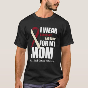 I Wear Burgundy And Ivory For My Mum Burgundy Ivor T-Shirt