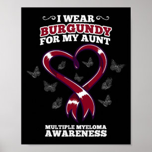 I Wear Burgundy Aunt Multiple Myeloma Awareness Bl Poster