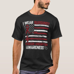 I Wear Burgundy For Brain Aneurysm Awareness Month T-Shirt