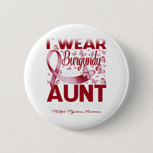 I Wear Burgundy For My Aunt Multiple Myeloma 6 Cm Round Badge