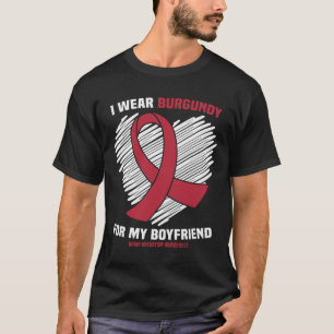 I Wear Burgundy For My Boyfriend Brain Aneurysm Aw T-Shirt