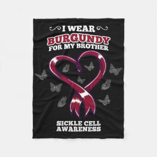 I Wear Burgundy For My Brother Sickle Cell Awarene Fleece Blanket