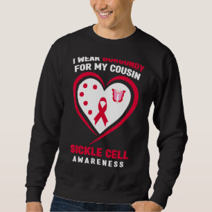 I Wear Burgundy For My Cousin Sickle Cell Awarenes Sweatshirt
