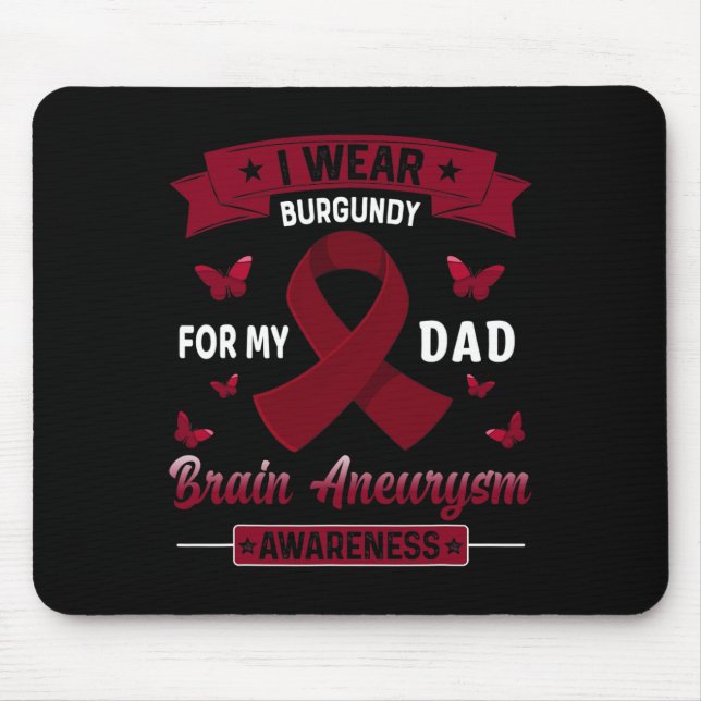 I Wear Burgundy For My Dad Brain Aneurysm Awarenes Mouse Pad (Front)