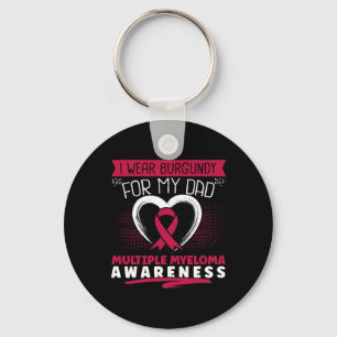 I Wear Burgundy For My Dad Multiple Myeloma Awaren Key Ring