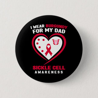 I Wear Burgundy for My Dad Sickle Cell Awareness 6 Cm Round Badge