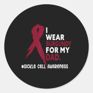 I Wear Burgundy For My Dad - Sickle Cell Awareness Classic Round Sticker