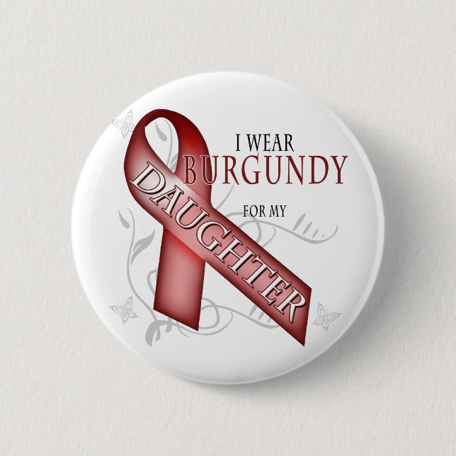 I Wear Burgundy for my Daughter 6 Cm Round Badge (Front)