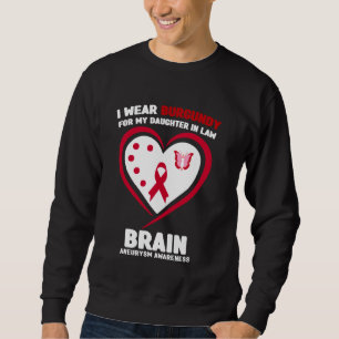 I Wear Burgundy for My Daughter in Law Brain Aneur Sweatshirt