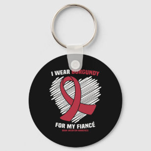 I Wear Burgundy For My Fiance Brain Aneurysm Aware Key Ring