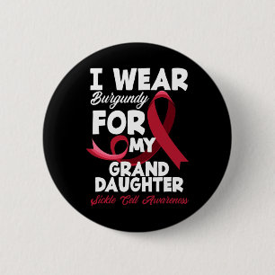 I Wear Burgundy For My Granddaughter Sickle Cell A 6 Cm Round Badge