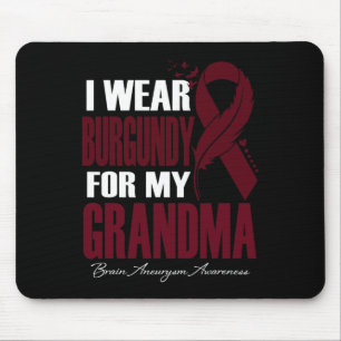 I Wear Burgundy For My Grandma Brain Aneurysm Awar Mouse Pad