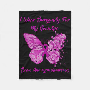 I Wear Burgundy For My Grandpa Brain Aneurysm Awar Fleece Blanket