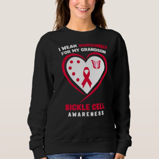 I Wear Burgundy For My Grandson Sickle Cell Awaren Sweatshirt