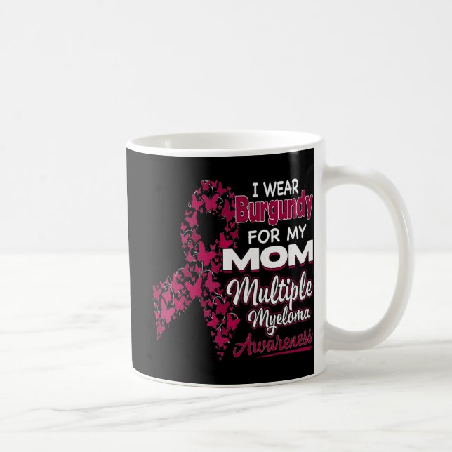I wear Burgundy for my Mom  Multiple Myeloma Aware Coffee Mug (Right)