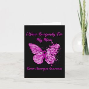 I Wear Burgundy For My Mum Brain Aneurysm Awarenes Card