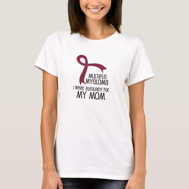 I Wear Burgundy For My Mum Multiple Myeloma T-Shirt (Front)