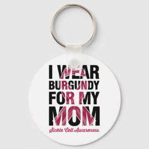 I Wear Burgundy For My Mum - Sickle Cell Awareness Key Ring