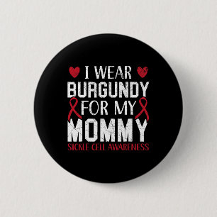 I Wear Burgundy For My Mummy Sickle Cell Awareness 6 Cm Round Badge