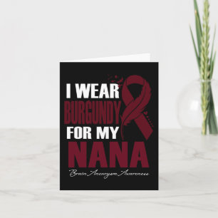 I Wear Burgundy For My Nana Brain Aneurysm Awarene Card