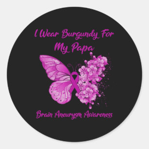 I Wear Burgundy For My Papa Brain Aneurysm Awarene Classic Round Sticker