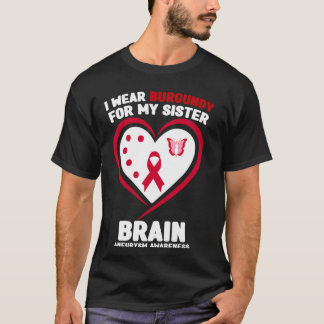 I Wear Burgundy for My Sister Brain Aneurysm Aware T-Shirt