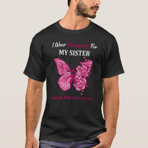 I Wear Burgundy For My Sister Lymphatic Malformati T-Shirt