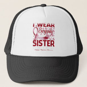 I Wear Burgundy For My Sister Multiple Myeloma Trucker Hat