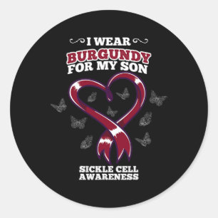 I Wear Burgundy For My Son Sickle Cell Awareness 4 Classic Round Sticker