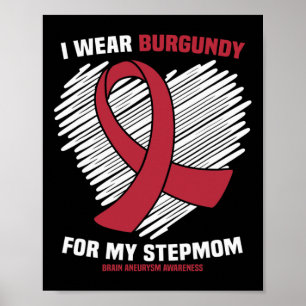 I Wear Burgundy For My Stepmom Brain Aneurysm Awar Poster