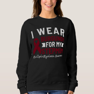 I Wear Burgundy For My Stepmom Multiple Myeloma Aw Sweatshirt