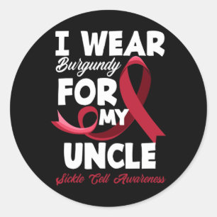 I Wear Burgundy For My Uncle Sickle Cell Awareness Classic Round Sticker