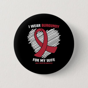 I Wear Burgundy For My Wife Brain Aneurysm Awarene 6 Cm Round Badge