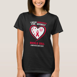 I Wear Burgundy For Myself Sickle Cell Awareness T-Shirt