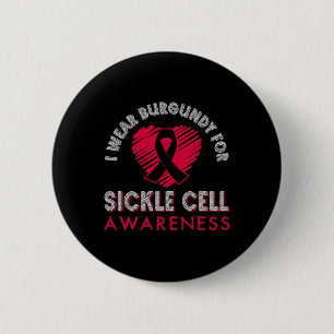 I Wear Burgundy For Sickle Cell Awareness 4 6 Cm Round Badge