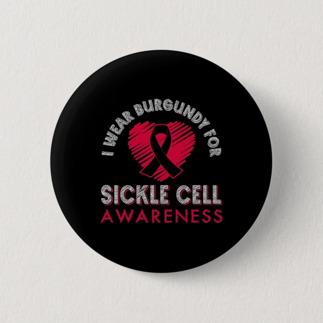 I Wear Burgundy For Sickle Cell Awareness 4 6 Cm Round Badge (Front)