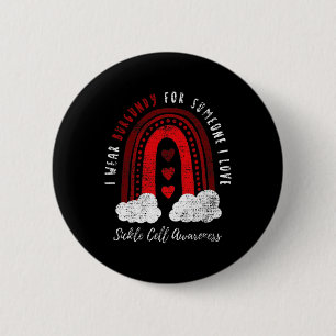 I Wear Burgundy For Someone I Love Sickle Cell Awa 6 Cm Round Badge