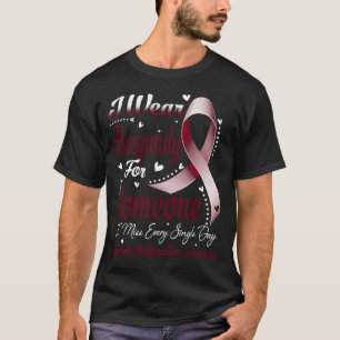 I Wear Burgundy For Someone LYMPHATIC MALFORMATION T-Shirt