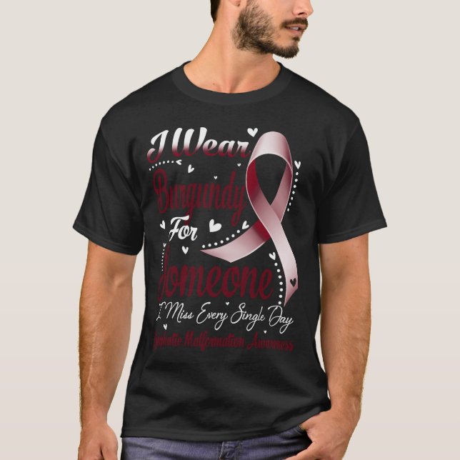 I Wear Burgundy For Someone LYMPHATIC MALFORMATION T-Shirt (Front)