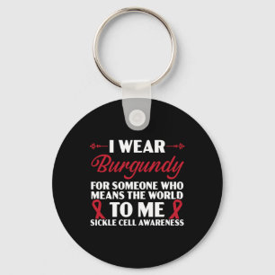 I Wear Burgundy For Someone Who Means The World To Key Ring