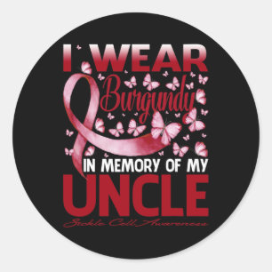 I Wear Burgundy In Memory Of My Uncle Sickle Cell Classic Round Sticker