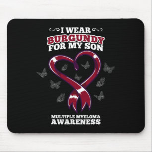 I Wear Burgundy Son Multiple Myeloma Awareness Blo Mouse Pad