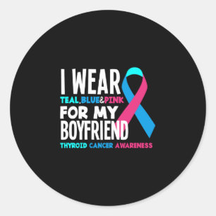 I Wear For My Boyfriend Thyroid Cancer Awareness Classic Round Sticker
