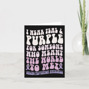 I Wear For Someone Who Meant World To Me Suicide P Card