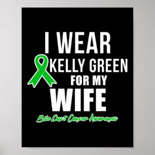 I Wear For Wife Bile Duct Cancer Awareness Poster