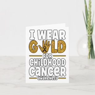 I Wear Gold For Childhood Cancer Awareness 1 Card