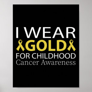 I Wear Gold For Childhood Cancer Awareness (2) Poster