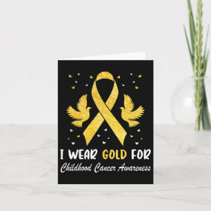 I Wear Gold For Childhood Cancer Awareness Golden Card